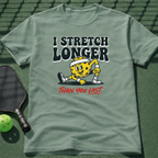 I Stretch Longer Than You Last T-Shirt