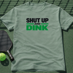 Shut Up And Dink T-Shirt