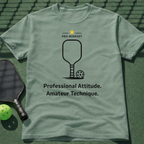 Professional Attitude. Amateur Technique. T-Shirt