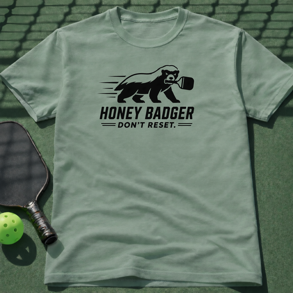 Honey Badger Don't Reset. T-Shirt