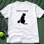 I Don't Dink T-Shirt