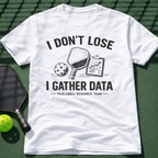 I Don't Lose I Gather Data T-Shirt