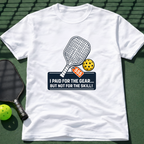I Paid For The Gear...But Not For The Skill! T-Shirt