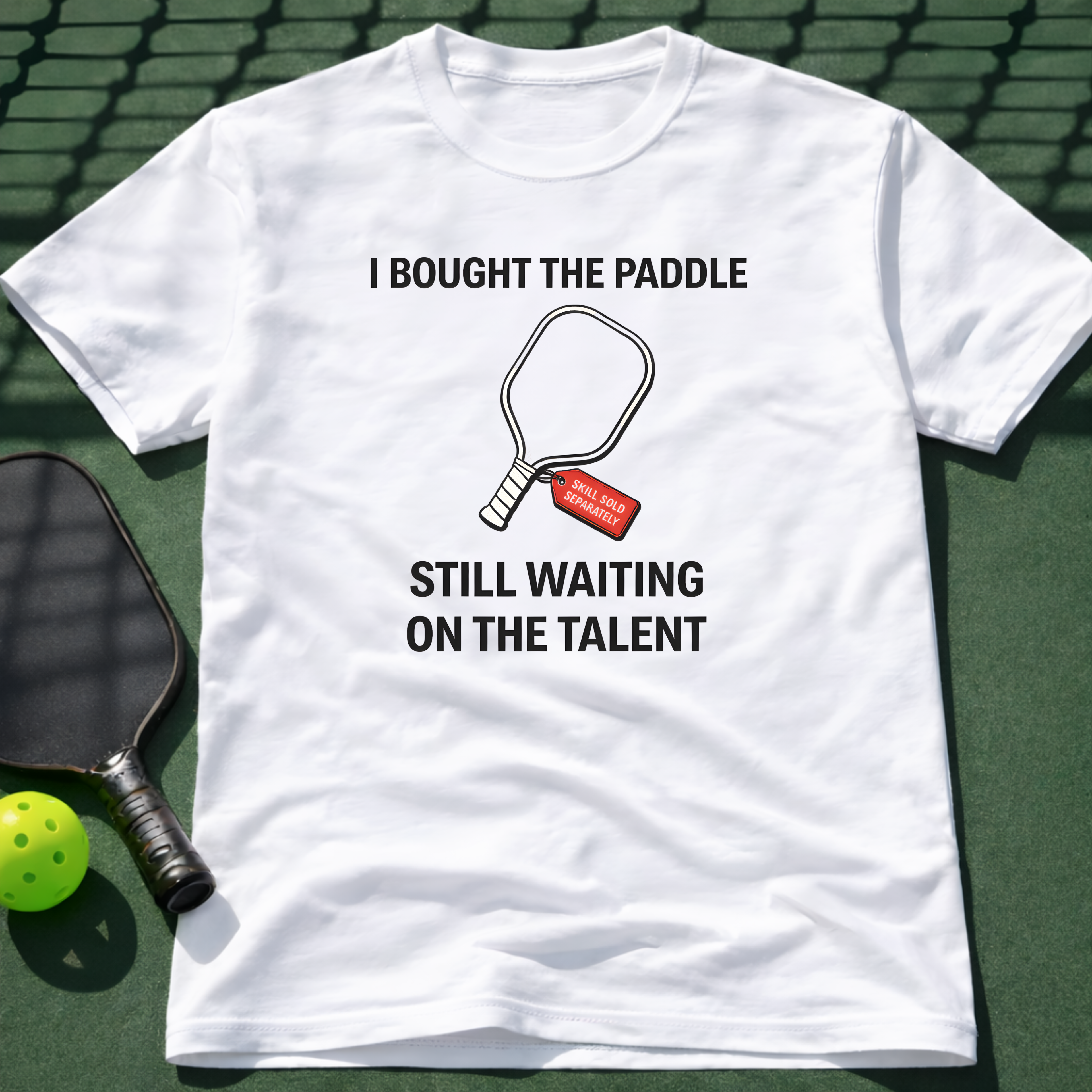 I Bought The Paddle. Still Waiting On The Talent. T-Shirt