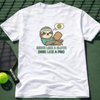 Serve Like A Sloth, Dink Like A Pro T-Shirt