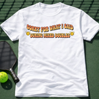 Sorry For What I Said During Mixed Doubles T-Shirt