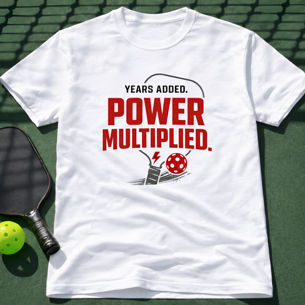 Years Added. Power Multiplied. T-Shirt