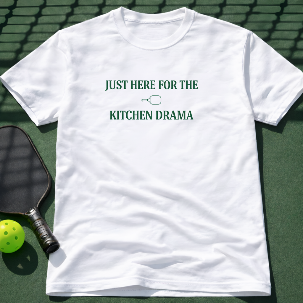 Just Here For The Kitchen Drama T-Shirt