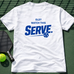 Old? Watch This Serve. T-Shirt