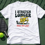 I Stretch Longer Than You Last T-Shirt