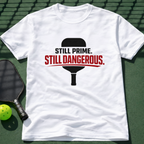 Still Prime. Still Dangerous. T-Shirt
