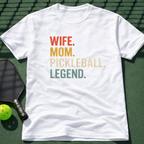 Wife. Mom. Pickleball. Legend. T-Shirt
