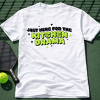 Just Here For The Kitchen Drama T-Shirt