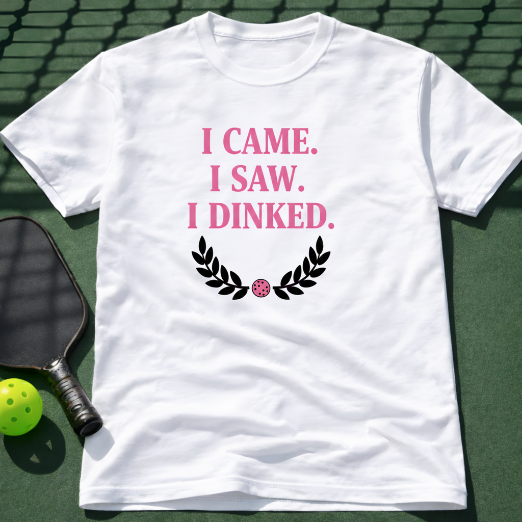 I Came. I Saw. I Dinked. Pink T-Shirt
