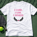 I Came. I Saw. I Dinked. Pink T-Shirt