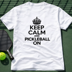 Keep Calm And Pickleball On T-Shirt