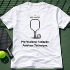 Professional Attitude. Amateur Technique. T-Shirt