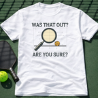Was That Out? Are You Sure? T-Shirt