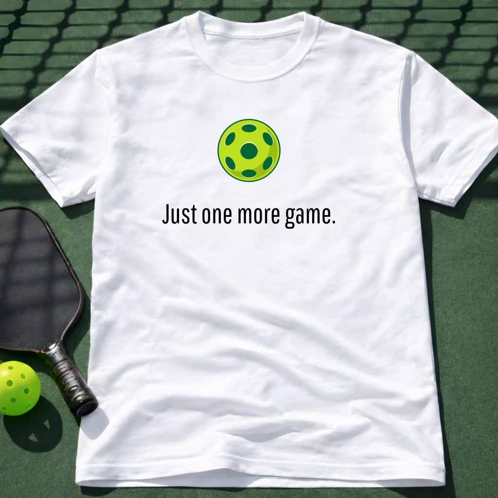 Just One More Game T-Shirt