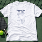 It's Not Luck. It's Skill T-Shirt