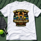 My Knees Hurt Pickleball Club T-Shirt