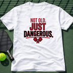 Not Old Just Dangerous. T-Shirt