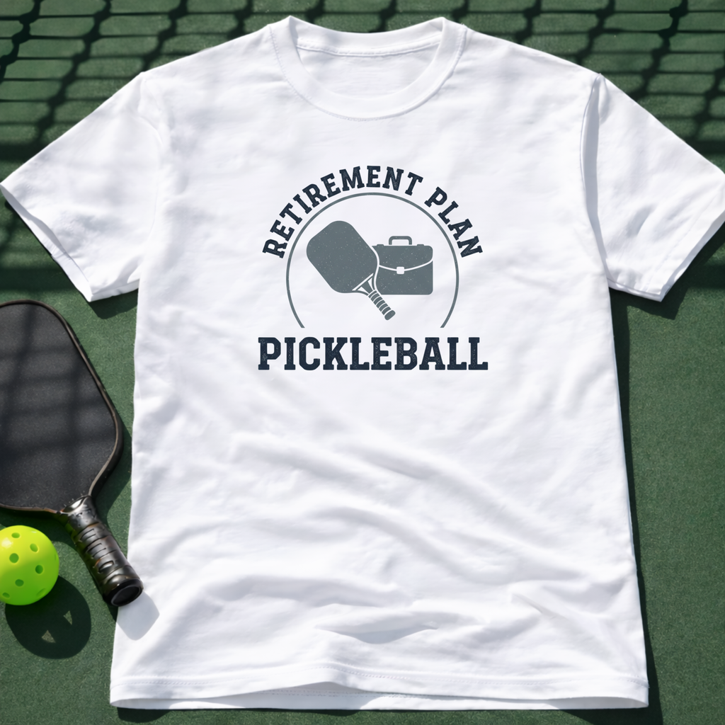 Retirement Plan Pickleball T-Shirt