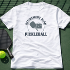 Retirement Plan Pickleball T-Shirt