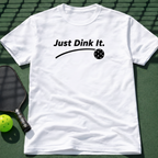 Just Dink It. T-Shirt